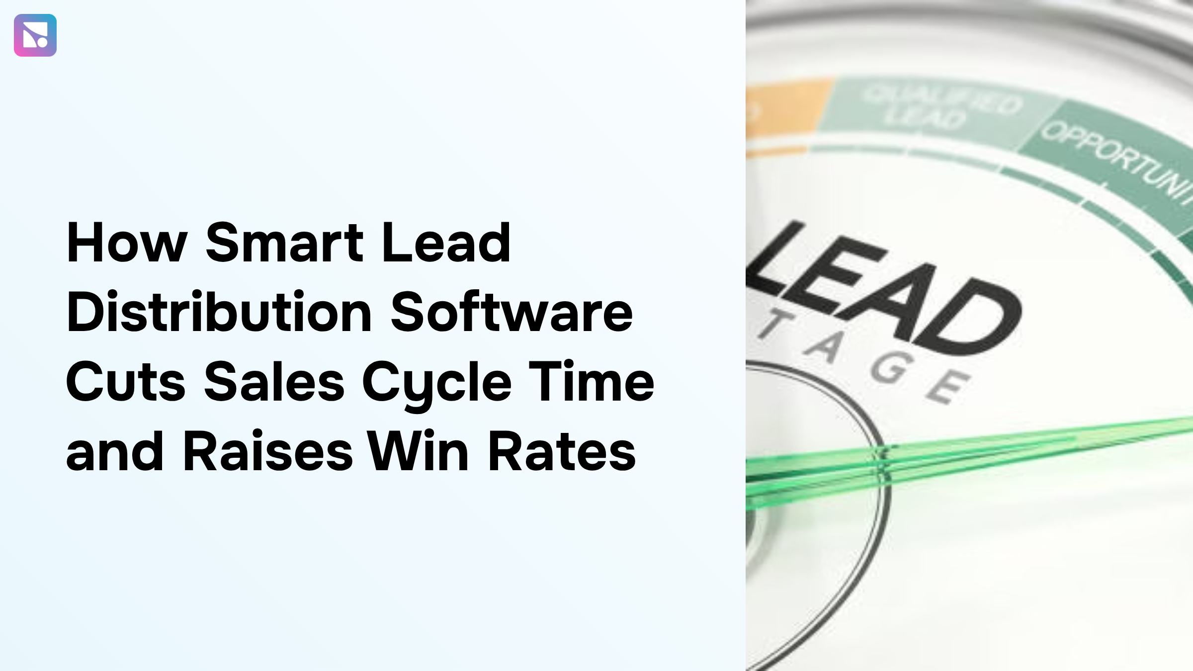 How Smart Lead Distribution Software Cuts Sales Cycle Time and Raises Win Rates