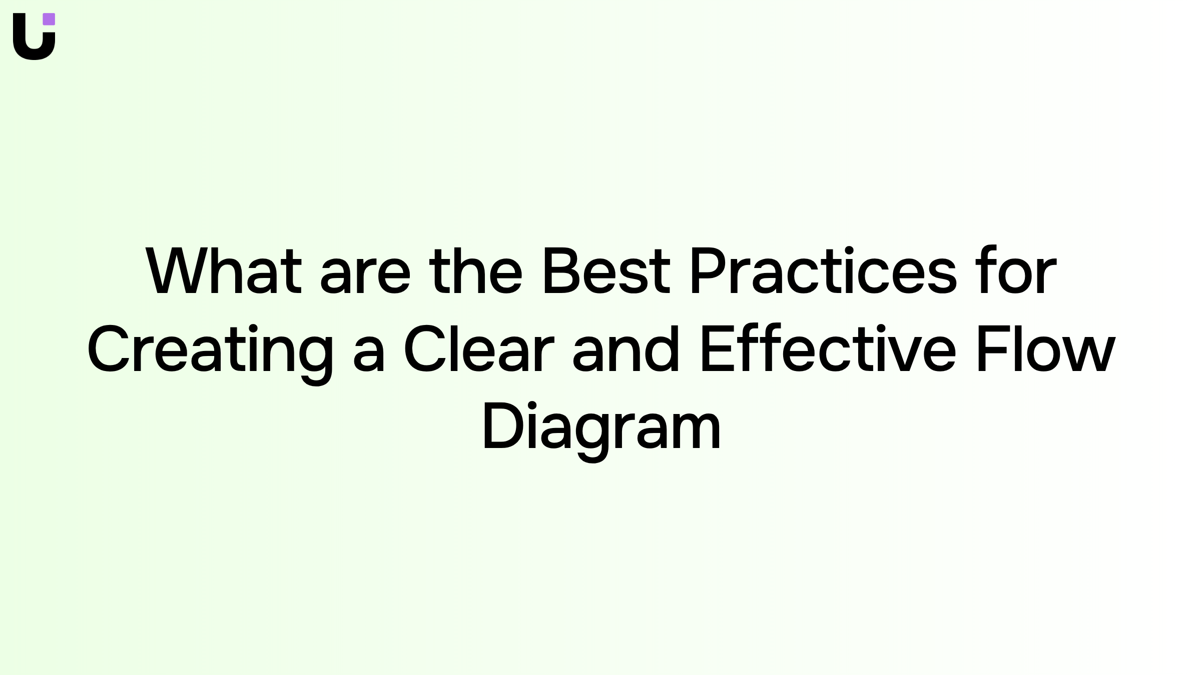 What are the Best Practices for Creating a Clear and Effective Flow Diagram
